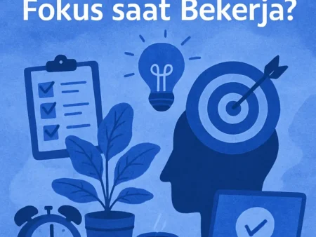 Bagaimana Cara Meningkatkan Fokus saat Bekerja?